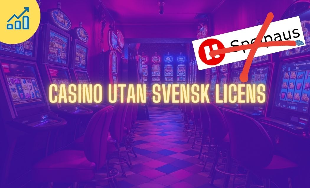 Upptäck casinon utan svensk licens – Nya möjligheter för spelare